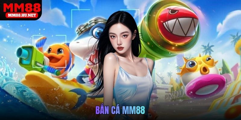 Bắn cá MM88