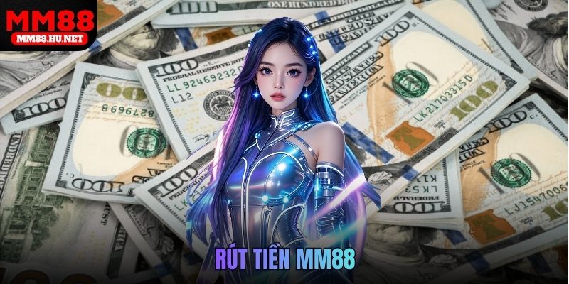 rút tiền MM88
